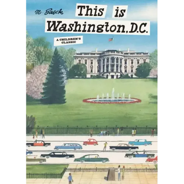 This Is Washington, D.C.: A Children's Classic