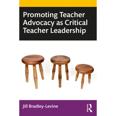 Promoting Teacher Advocacy as Critical Teacher Leadership