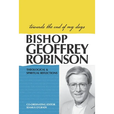 Towards the End of My Days: Theological & Spiritual Reflections