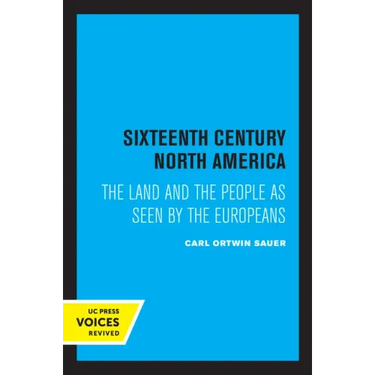 Sixteenth Century North America: The Land and the People as Seen by the Europeans