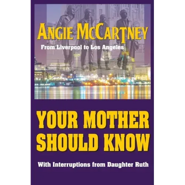 Your Mother Should Know: From Liverpool to Los Angeles