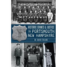 Historic Crimes & Justice in Portsmouth, New Hampshire