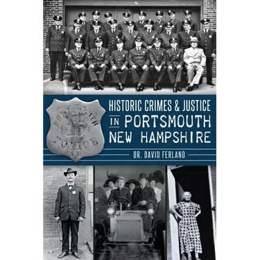 Historic Crimes & Justice in Portsmouth, New Hampshire