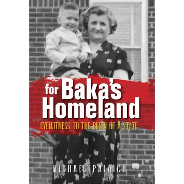 For Baka's Homeland: Eyewitness to the Birth of a State