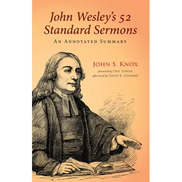 John Wesley's 52 Standard Sermons: An Annotated Summary
