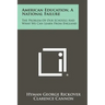 American Education, A National Failure: The Problem Of Our Schools And What We Can Learn From England