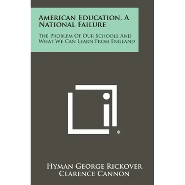 American Education, A National Failure: The Problem Of Our Schools And What We Can Learn From England