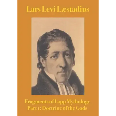 Fragments of Lapp Mythology: Doctrine of the Gods