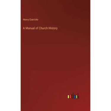 A Manual of Church History