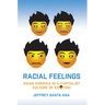 Racial Feelings: Asian America in a Capitalist Culture of Emotion