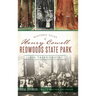 Historic Tales of Henry Cowell Redwoods State Park: Big Trees Grove