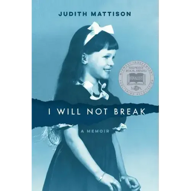 I Will Not Break: A Memoir
