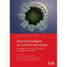 Beyond Paradigms in Cultural Astronomy: Proceedings of the 27th SEAC conference held together with the EAA