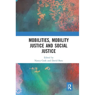 Mobilities, Mobility Justice and Social Justice