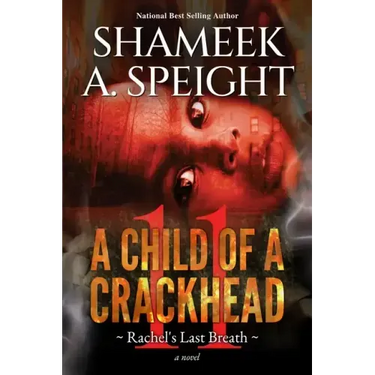 A Child Of A CrackHead 11: Rachel's Last Breath