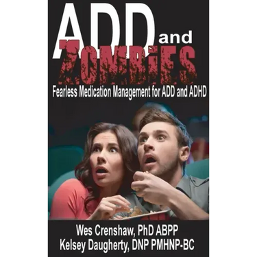 ADD and Zombies: Fearless Medication Management for ADD and ADHD