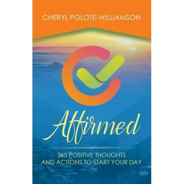 Affirmed: 365 Days of Positive Thoughts and Actions to Start Your Day