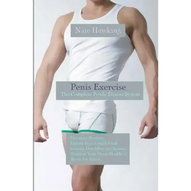Penis Exercise: The Complete Penile Fitness System