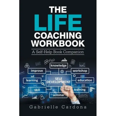 The Life Coaching Workbook: A Self-Help Book Companion