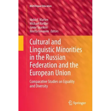 Cultural and Linguistic Minorities in the Russian Federation and the European Union: Comparative Studies on Equality and Diversity