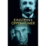 Einstein and Oppenheimer: The Meaning of Genius