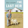 The Last Heir: The Triumphs and Tragedies of Two Montana Families