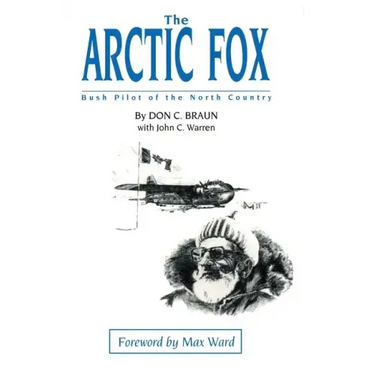 The Arctic Fox: Bush Pilot of the North Country