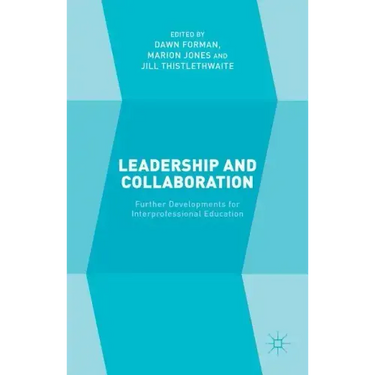 Leadership and Collaboration: Further Developments for Interprofessional Education