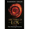 Archibald Lox Volume 1: The Missing Princess