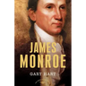 James Monroe: The American Presidents Series: The 5th President, 1817-1825