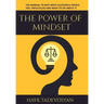 The Power Of Mindset: The Manual To Why Most Successful People Feel Unfulfilled And What To Do About It