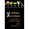 Diabetic Cookbook: Simple and Delicious Low-Carb Recipes to Eating Well with Diabetes or Prediabetes