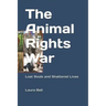 The Animal Rights War: Lost Souls and Shattered Lives
