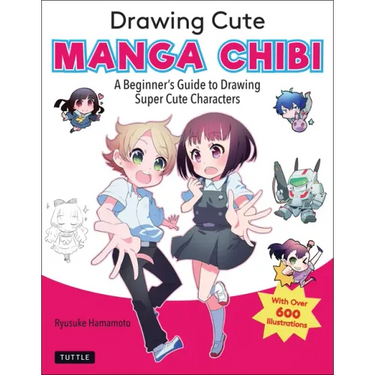 Drawing Cute Manga Chibi: A Beginner's Guide to Drawing Super Cute Characters