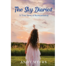 The Sky Diaries: A True Story of Reincarnation