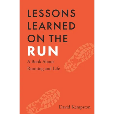 Lessons Learned on the Run: A Book About Running and Life