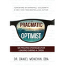 The Pragmatic Optimist: Six Proven Strategies for Leading During a Crisis