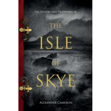 The History and Traditions of the Isle of Skye