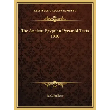 The Ancient Egyptian Pyramid Texts 1910