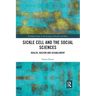 Sickle Cell and the Social Sciences: Health, Racism and Disablement