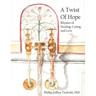 A Twist of Hope: Rhymes of Healing, Caring, and Love