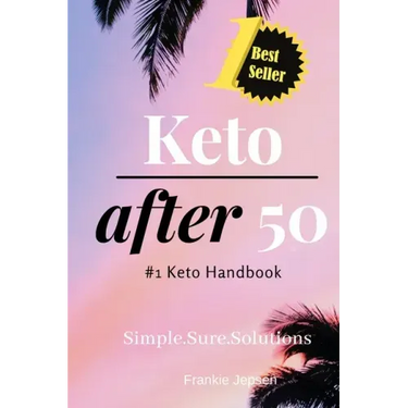 Keto After 50: #1 Keto Handbook: We made this easy. Meal Plans-Recipes all designed for your success. Simple. Sure. Solutions. Solvin