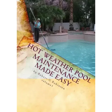 Hot Weather Pool Maintenance made easy: A guide to keeping your swimming pool clean and sparkling all year