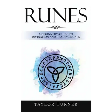 Runes: A Beginner's Guide to Divination and Reading Runes