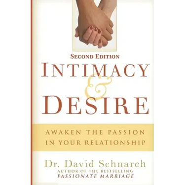 Intimacy & Desire: Awaken The Passion In Your Relationship