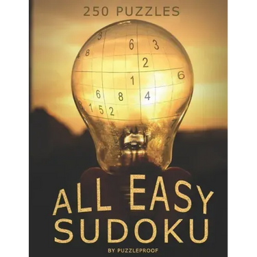 All Easy Sudoku Book For Beginners 3: 250 Sudoku Puzzles Suitable For Sudoku Beginner Or Anyone Who Or Likes To Solve Simple Sudokus. Sudoku Instructi