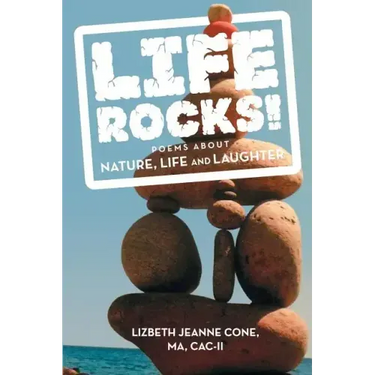 Life Rocks!: Poems about Nature, Life and Laughter
