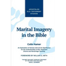 Marital Imagery in the Bible: An Exploration of Genesis 2:24 and its Significance for the Understanding of New Testament Divorce and Remarriage Teachi