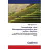 Sustainable Land Management practices and Farmers decision
