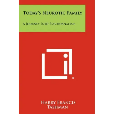 Today's Neurotic Family: A Journey Into Psychoanalysis